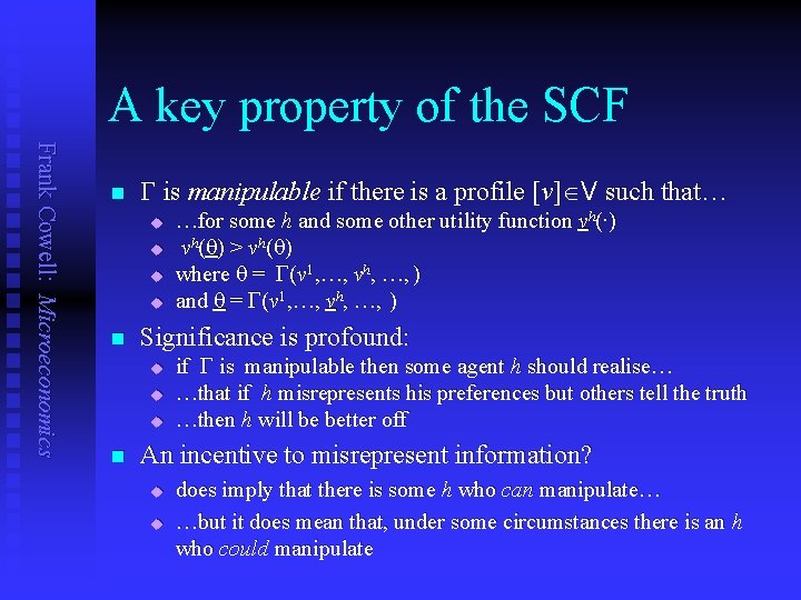 A key property of the SCF Frank Cowell: Microeconomics n G is manipulable if