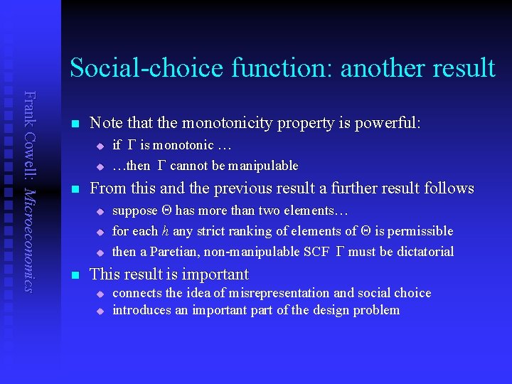 Social-choice function: another result Frank Cowell: Microeconomics n Note that the monotonicity property is