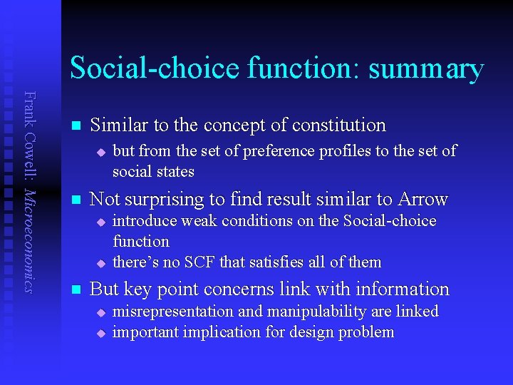 Social-choice function: summary Frank Cowell: Microeconomics n Similar to the concept of constitution u