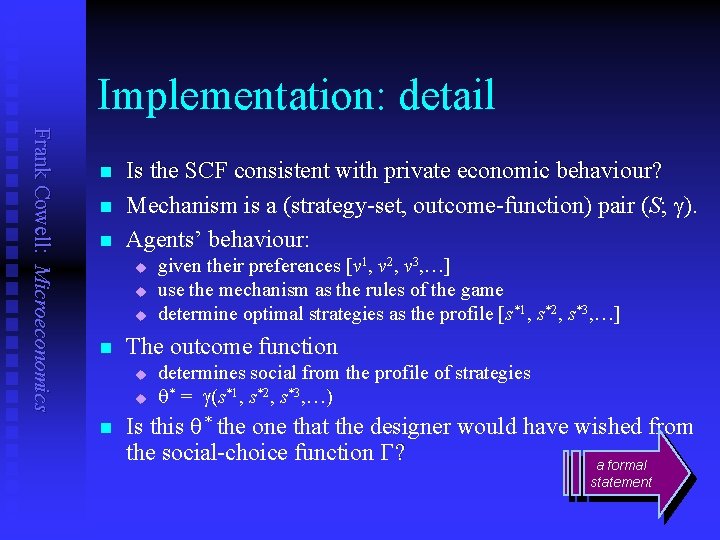 Implementation: detail Frank Cowell: Microeconomics n n n Is the SCF consistent with private