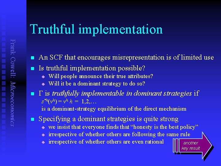Truthful implementation Frank Cowell: Microeconomics n n An SCF that encourages misrepresentation is of