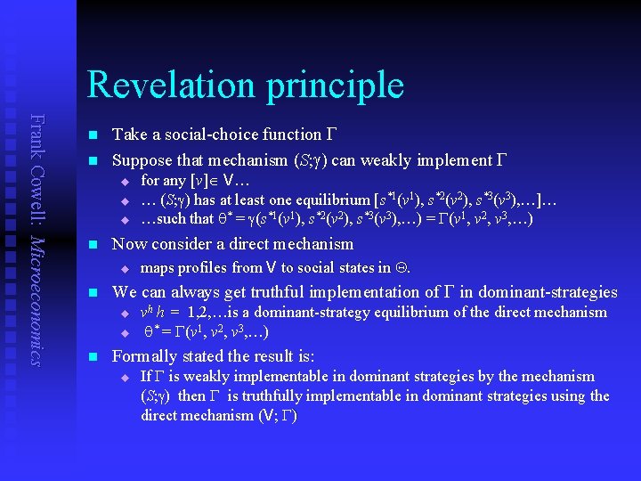 Revelation principle Frank Cowell: Microeconomics n n Take a social-choice function G Suppose that