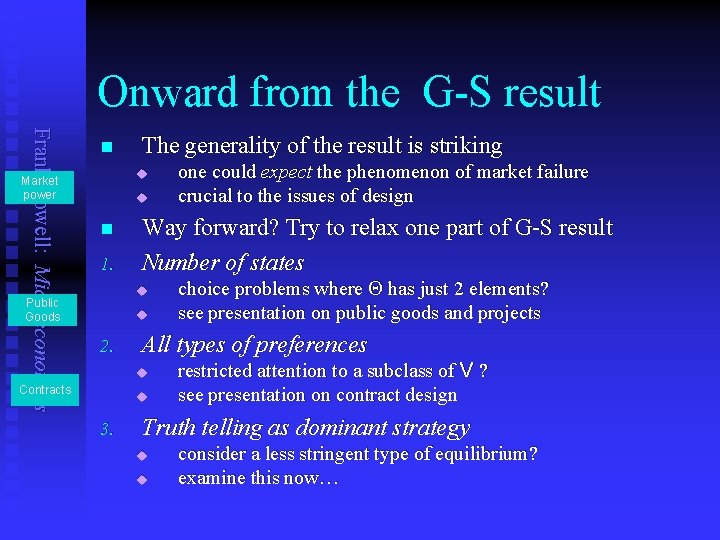 Onward from the G-S result Frank Cowell: Microeconomics n The generality of the result