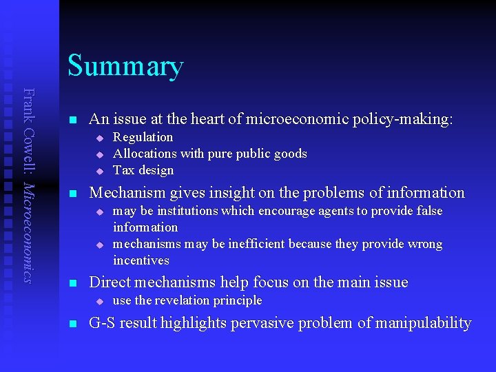 Summary Frank Cowell: Microeconomics n An issue at the heart of microeconomic policy-making: u