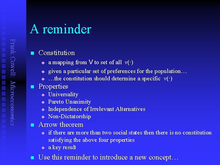 A reminder Frank Cowell: Microeconomics n Constitution u u u n Properties u u