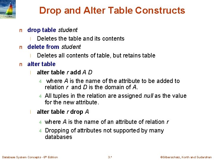 Drop and Alter Table Constructs n drop table student Deletes the table and its Drop and Alter Table Constructs n drop table student Deletes the table and its