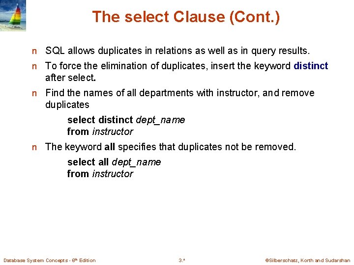 The select Clause (Cont. ) n SQL allows duplicates in relations as well as The select Clause (Cont. ) n SQL allows duplicates in relations as well as