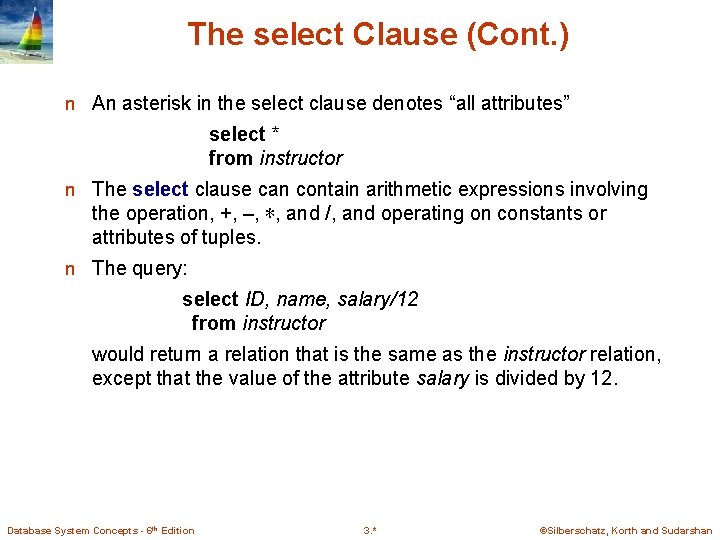 The select Clause (Cont. ) n An asterisk in the select clause denotes “all The select Clause (Cont. ) n An asterisk in the select clause denotes “all