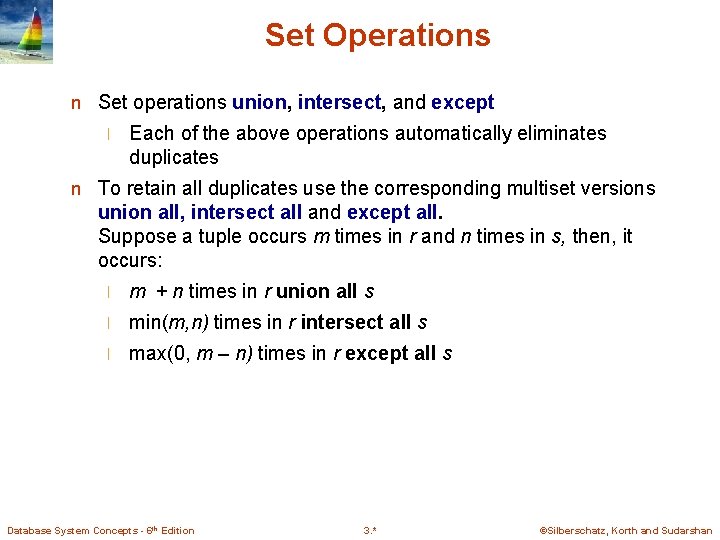 Set Operations n Set operations union, intersect, and except l Each of the above Set Operations n Set operations union, intersect, and except l Each of the above