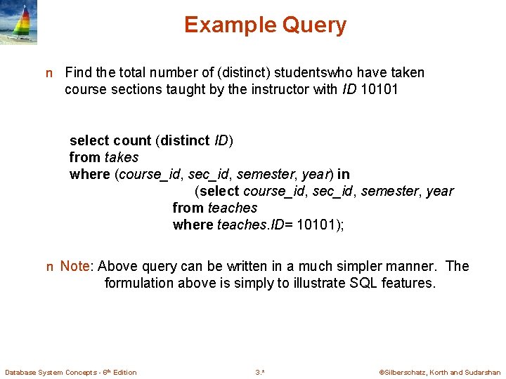 Example Query n Find the total number of (distinct) studentswho have taken course sections Example Query n Find the total number of (distinct) studentswho have taken course sections