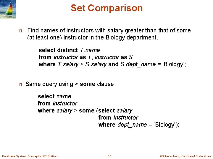 Set Comparison n Find names of instructors with salary greater than that of some Set Comparison n Find names of instructors with salary greater than that of some