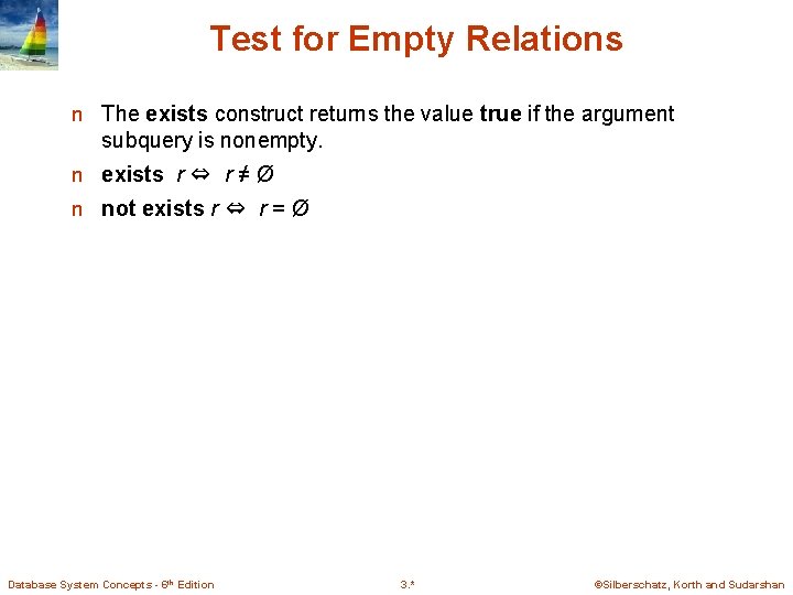 Test for Empty Relations n The exists construct returns the value true if the Test for Empty Relations n The exists construct returns the value true if the