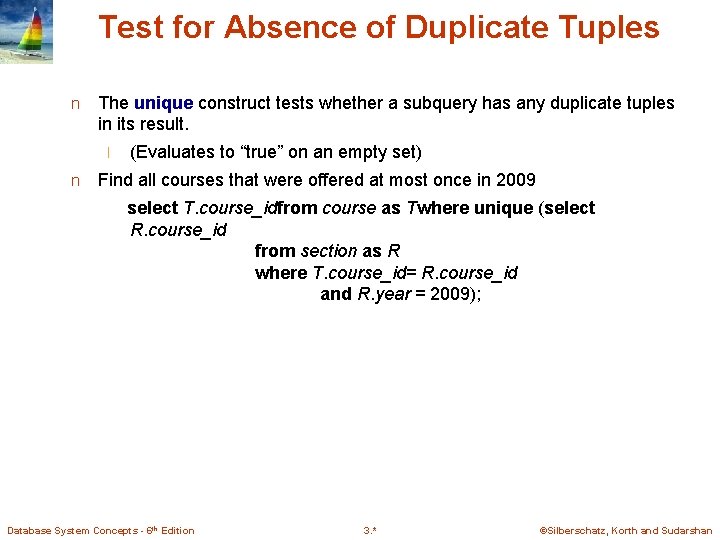Test for Absence of Duplicate Tuples n The unique construct tests whether a subquery Test for Absence of Duplicate Tuples n The unique construct tests whether a subquery