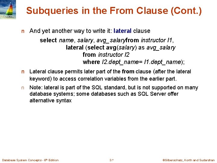 Subqueries in the From Clause (Cont. ) n And yet another way to write Subqueries in the From Clause (Cont. ) n And yet another way to write