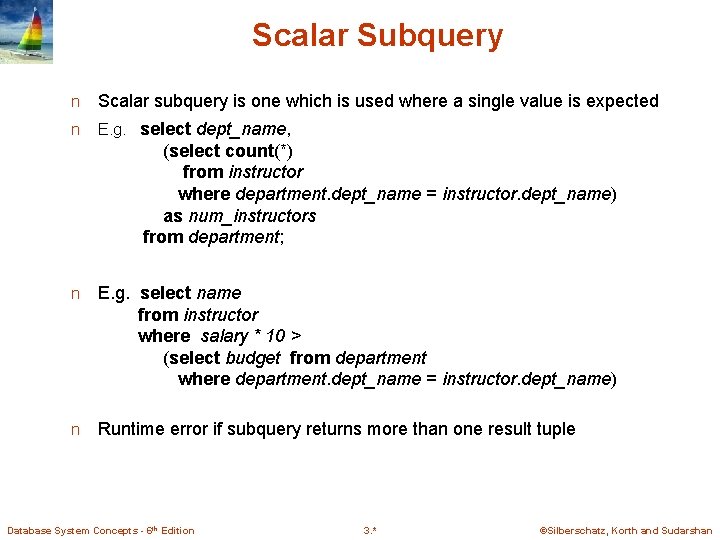 Scalar Subquery n Scalar subquery is one which is used where a single value Scalar Subquery n Scalar subquery is one which is used where a single value
