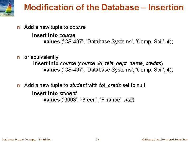 Modification of the Database – Insertion n Add a new tuple to course insert Modification of the Database – Insertion n Add a new tuple to course insert
