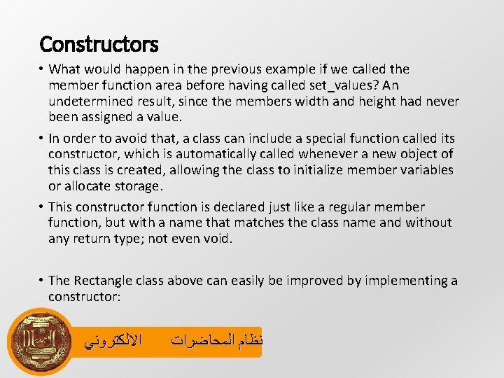 Constructors • What would happen in the previous example if we called the member