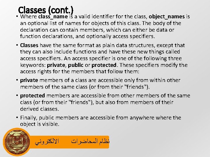 Classes (cont. ) • Where class_name is a valid identifier for the class, object_names
