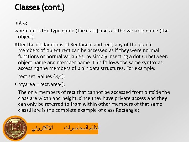 Classes (cont. ) int a; where int is the type name (the class) and