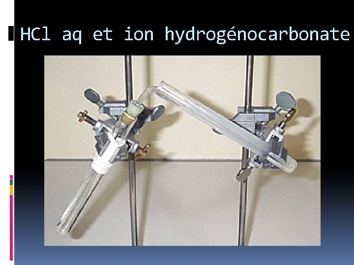 HCl aq et ion hydrogénocarbonate 