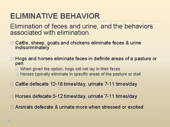 ELIMINATIVE BEHAVIOR Elimination of feces and urine, and the behaviors associated with elimination. �