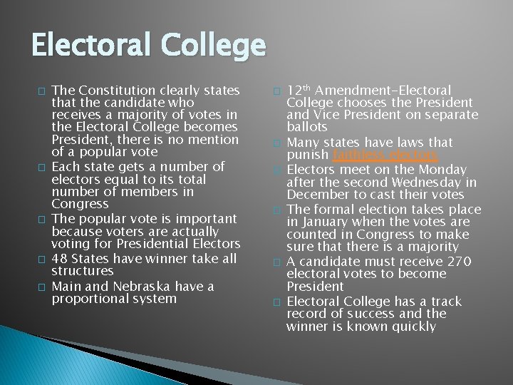 Electoral College � � � The Constitution clearly states that the candidate who receives
