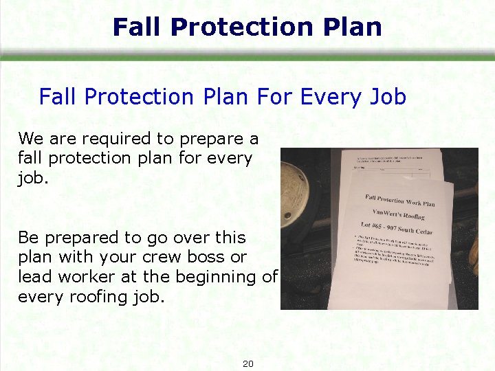 Fall Protection Plan For Every Job We are required to prepare a fall protection