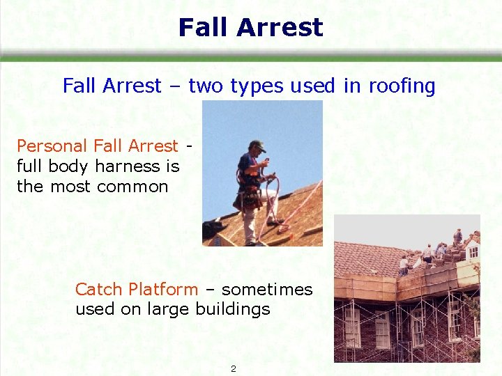 Fall Arrest – two types used in roofing Personal Fall Arrest full body harness