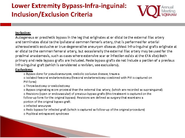Lower Extremity Bypass-Infra-inguinal: Inclusion/Exclusion Criteria Inclusion: Autogenous or prosthetic bypass in the leg that