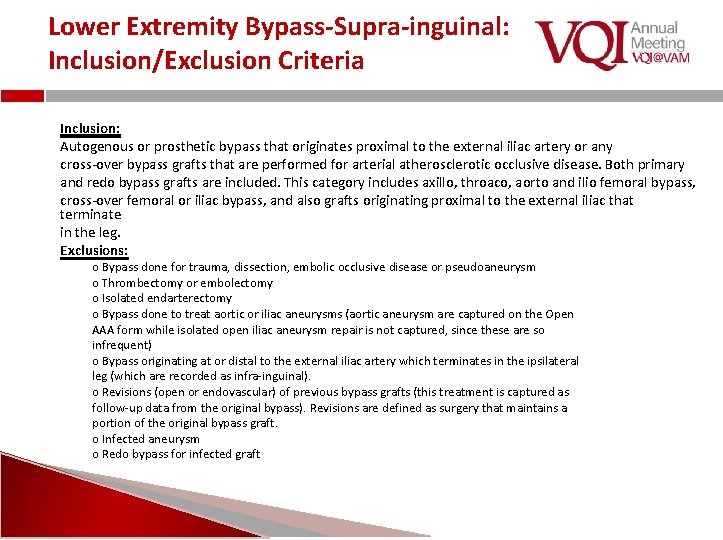 Lower Extremity Bypass-Supra-inguinal: Inclusion/Exclusion Criteria Inclusion: Autogenous or prosthetic bypass that originates proximal to