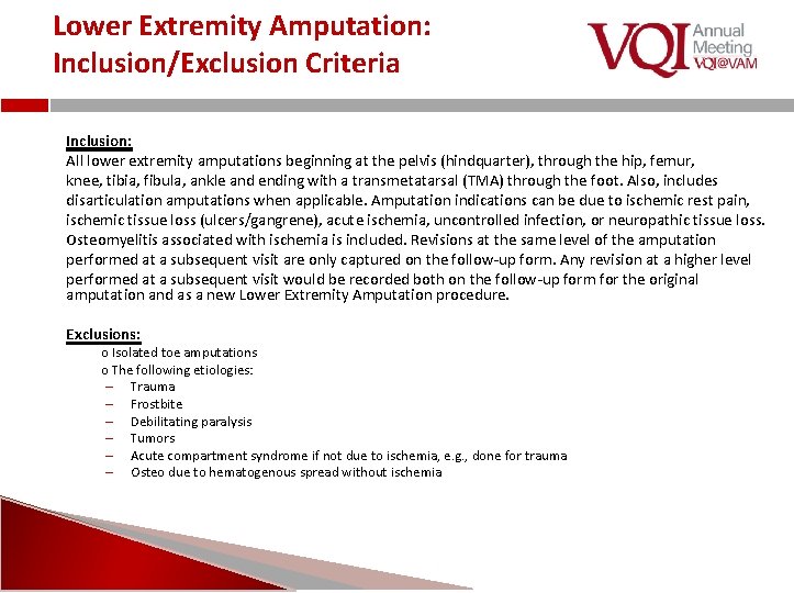 Lower Extremity Amputation: Inclusion/Exclusion Criteria Inclusion: All lower extremity amputations beginning at the pelvis