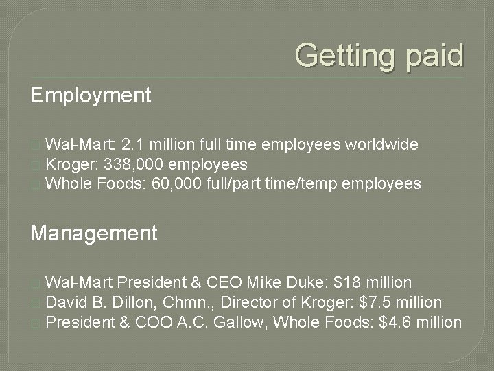 Getting paid Employment Wal-Mart: 2. 1 million full time employees worldwide � Kroger: 338,
