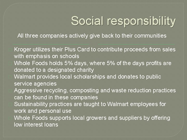 Social responsibility All three companies actively give back to their communities � � �