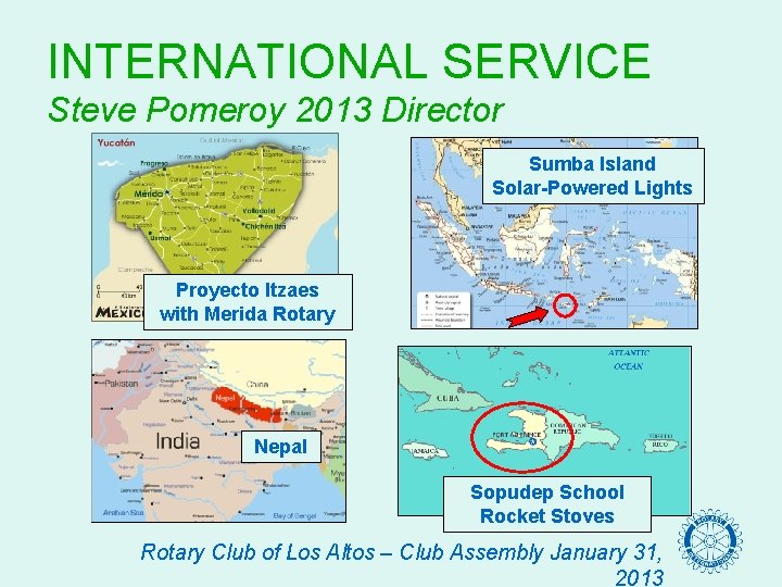 INTERNATIONAL SERVICE Steve Pomeroy 2013 Director Sumba Island Solar-Powered Lights Proyecto Itzaes with Merida