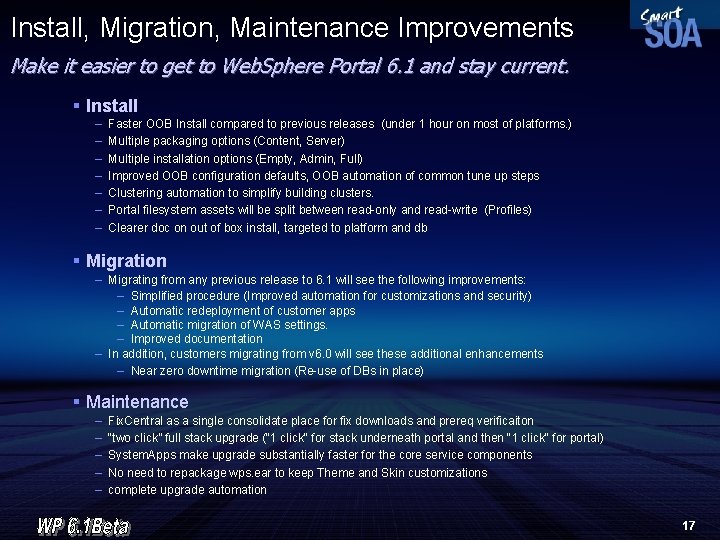Install, Migration, Maintenance Improvements Make it easier to get to Web. Sphere Portal 6.