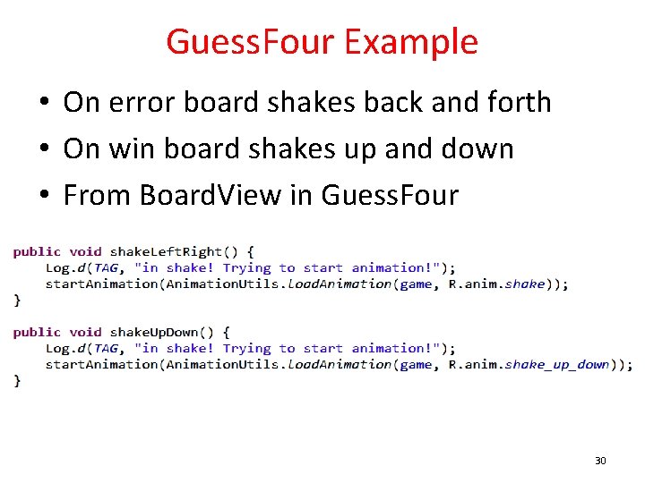 Guess. Four Example • On error board shakes back and forth • On win