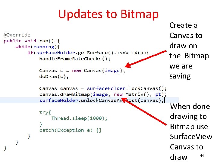 Updates to Bitmap Create a Canvas to draw on the Bitmap we are saving