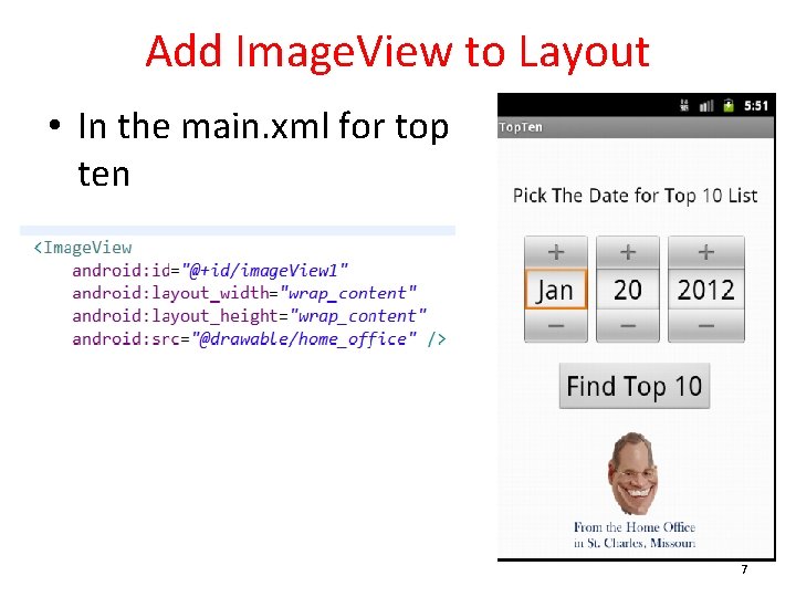 Add Image. View to Layout • In the main. xml for top ten 7