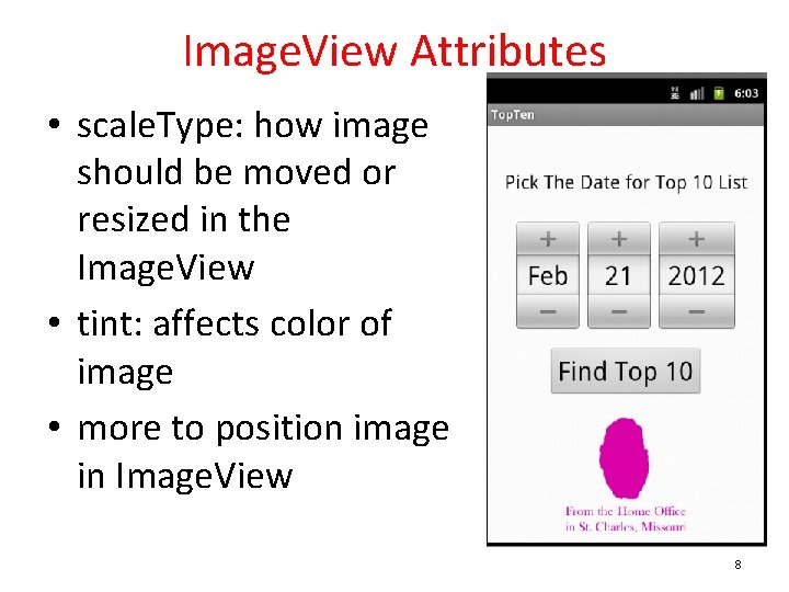 Image. View Attributes • scale. Type: how image should be moved or resized in
