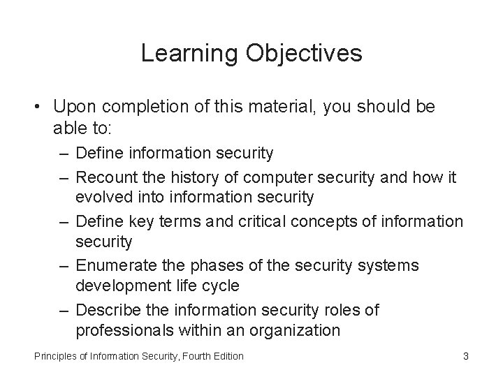 Learning Objectives • Upon completion of this material, you should be able to: –