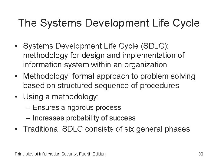 The Systems Development Life Cycle • Systems Development Life Cycle (SDLC): methodology for design