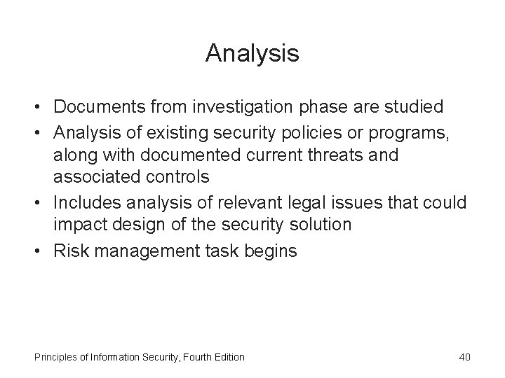 Analysis • Documents from investigation phase are studied • Analysis of existing security policies