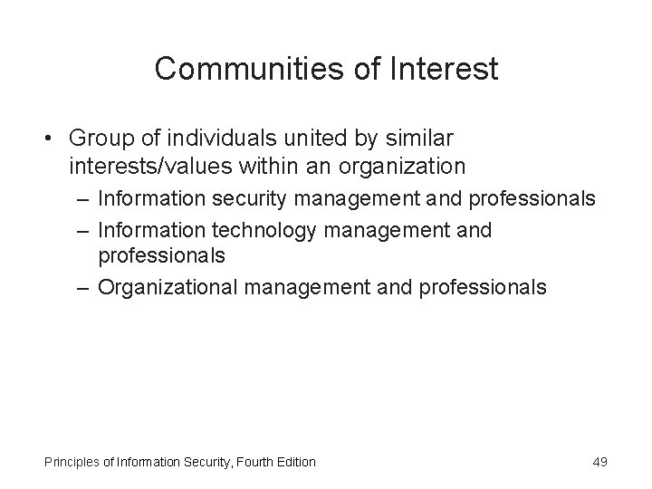 Communities of Interest • Group of individuals united by similar interests/values within an organization