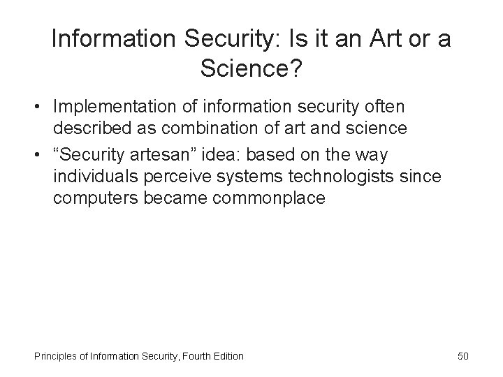 Information Security: Is it an Art or a Science? • Implementation of information security