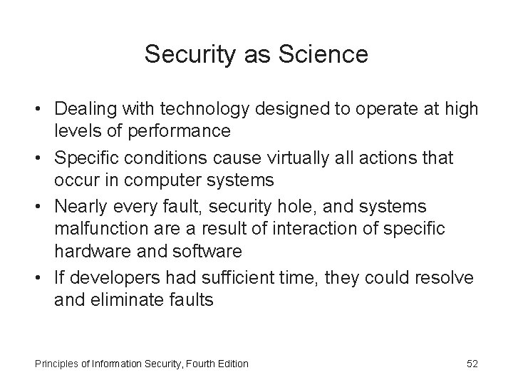 Security as Science • Dealing with technology designed to operate at high levels of