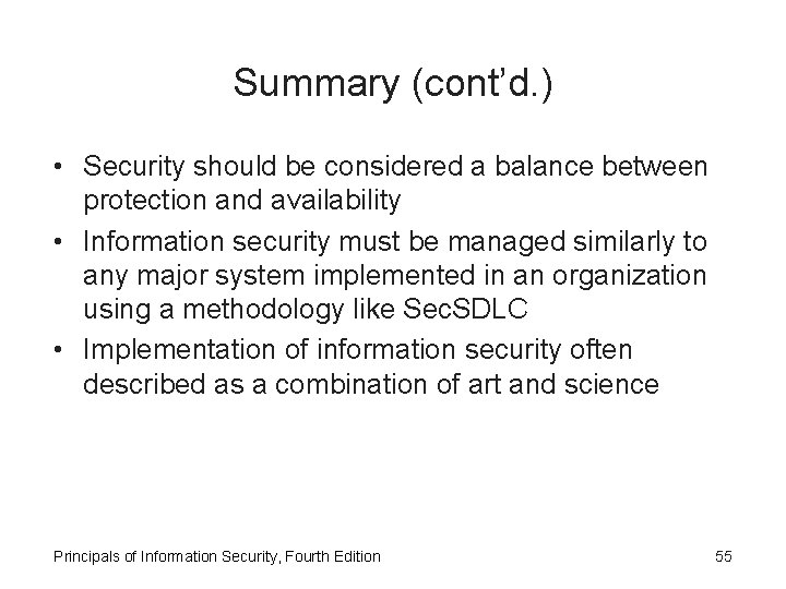 Summary (cont’d. ) • Security should be considered a balance between protection and availability