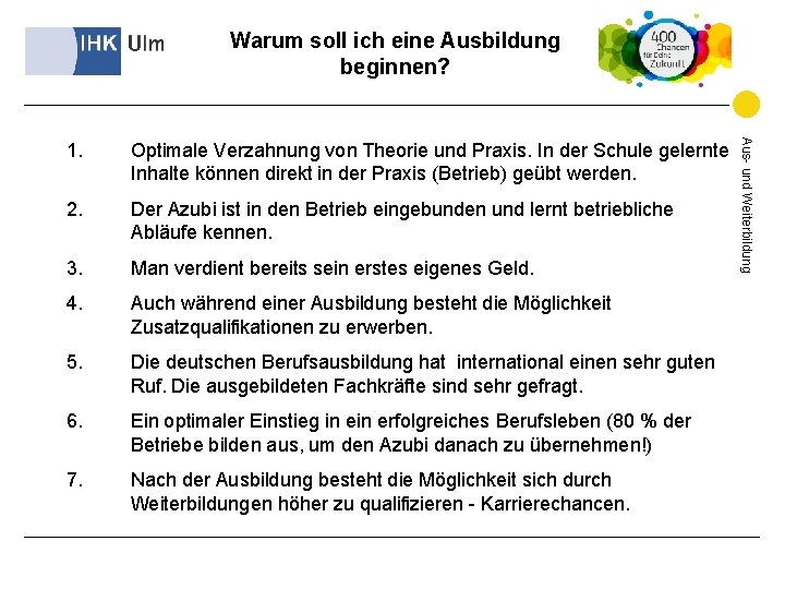 Warum soll ich eine Ausbildung beginnen? Optimale Verzahnung von Theorie und Praxis. In der