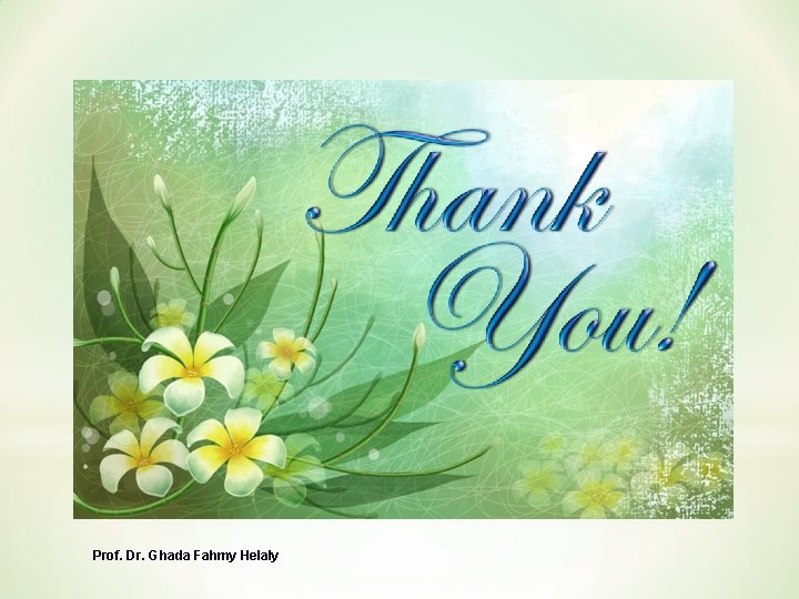 Prof. Dr. Ghada Fahmy Helaly 