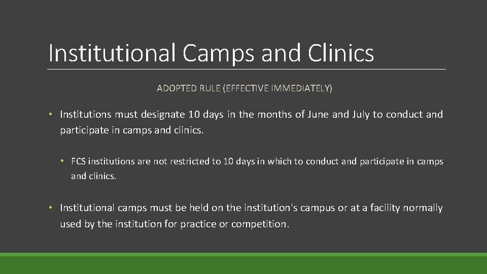 Institutional Camps and Clinics ADOPTED RULE (EFFECTIVE IMMEDIATELY) • Institutions must designate 10 days