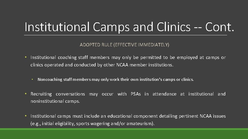 Institutional Camps and Clinics -- Cont. ADOPTED RULE (EFFECTIVE IMMEDIATELY) • Institutional coaching staff